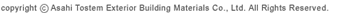 Copyright�iC�jAsahi Tostem Exterior Building Materials Co., Ltd. All Rights Reserved.